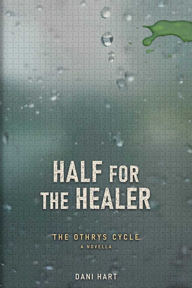 Cover of Half for the Healer by Dani Hart